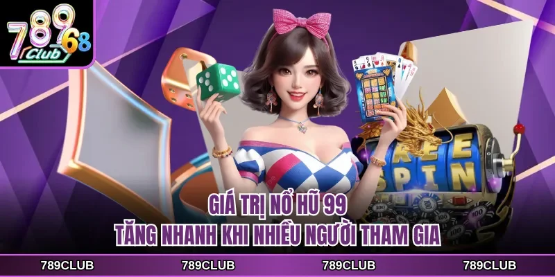 gia tri no hu 99 tang nhanh khi nhieu nguoi tham gia Giá trị nổ hũ 99 tăng nhanh khi nhiều người tham gia