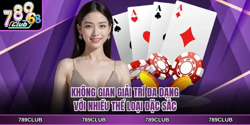 Không gian giải trí đa dạng với nhiều thể loại đặc sắc