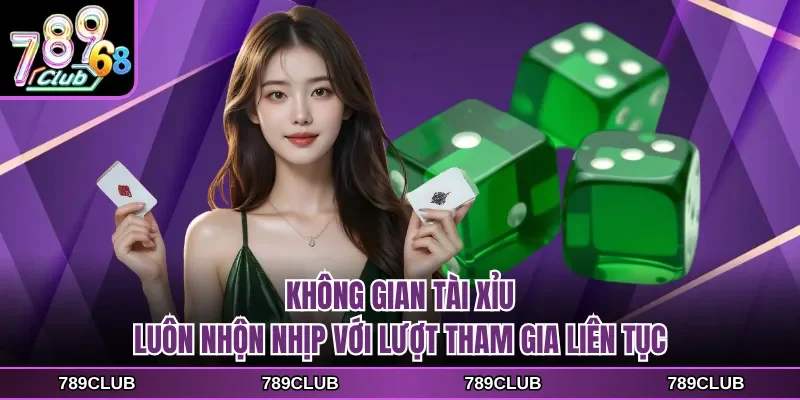 khong gian tai xiu luon nhon nhip voi luot tham gia lien tuc Không gian tài xỉu luôn nhộn nhịp với lượt tham gia liên tục