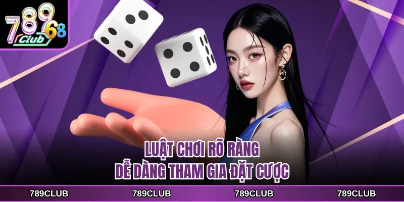 luat choi ro rang de dang tham gia dat cuoc Luật chơi rõ ràng dễ dàng tham gia đặt cược