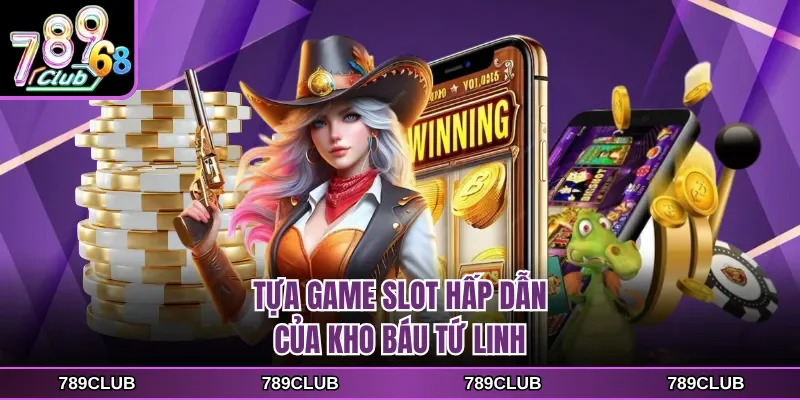 Tựa game slot hấp dẫn của Kho Báu Tứ Linh