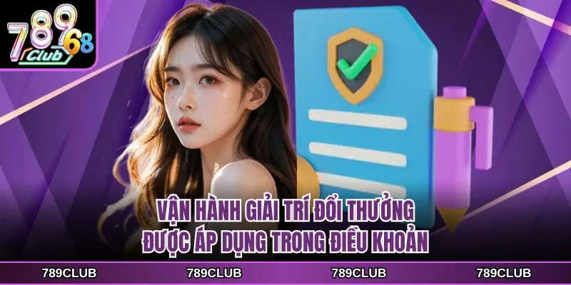 van hanh giai tri doi thuong duoc ap dung trong dieu khoan Vận hành giải trí đổi thưởng được áp dụng trong điều khoản